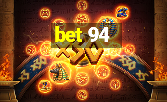 bet 94