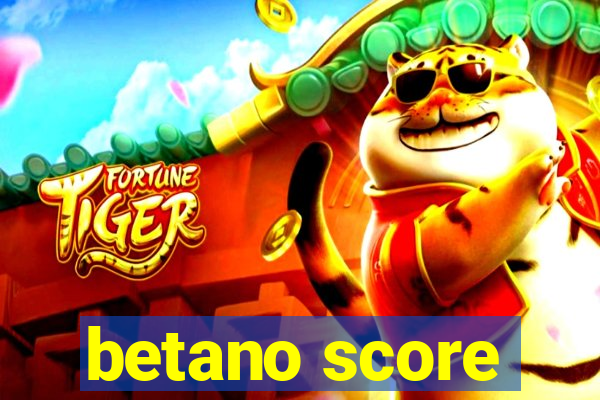 betano score