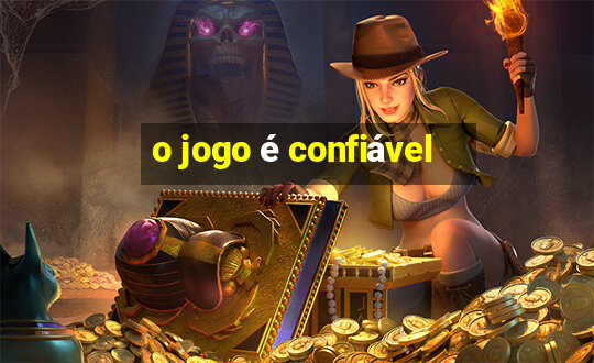 o jogo é confiável