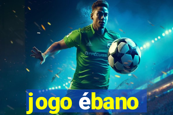 jogo ébano