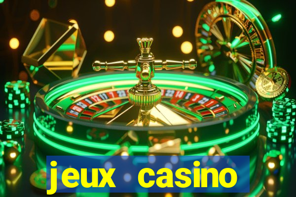 jeux casino gratuits machines a sous