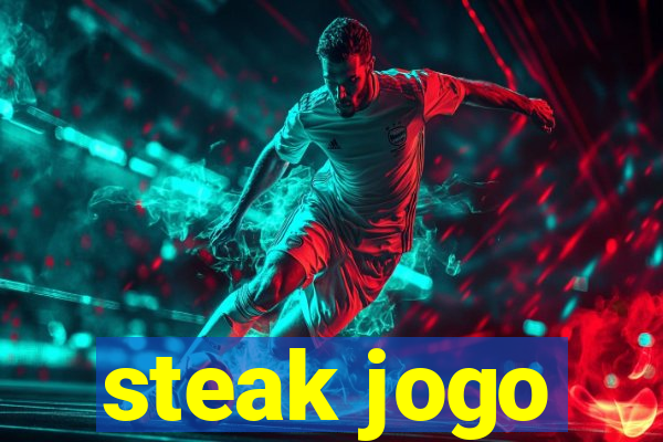 steak jogo