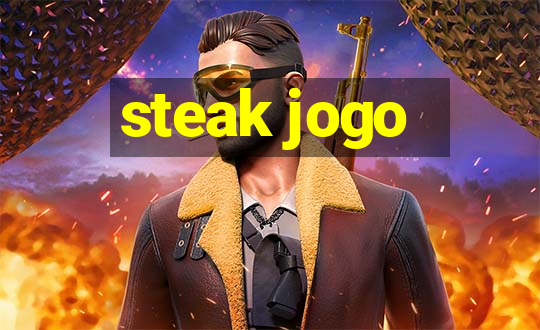 steak jogo