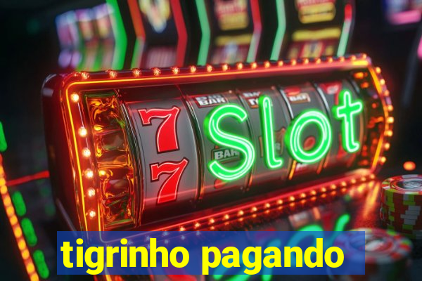 tigrinho pagando