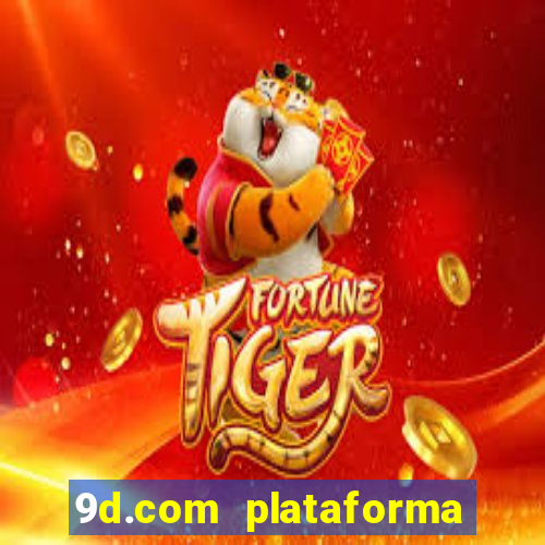 9d.com plataforma de jogos