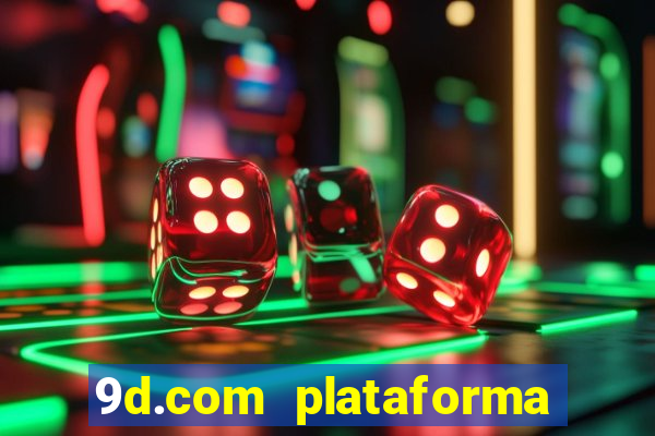 9d.com plataforma de jogos