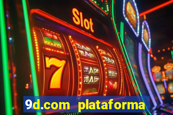 9d.com plataforma de jogos