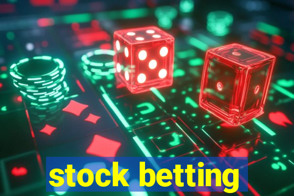 stock betting