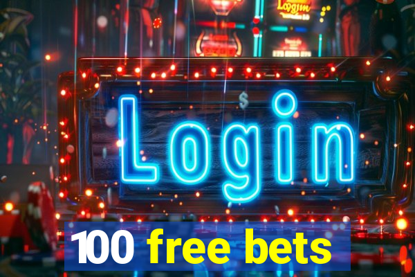 100 free bets