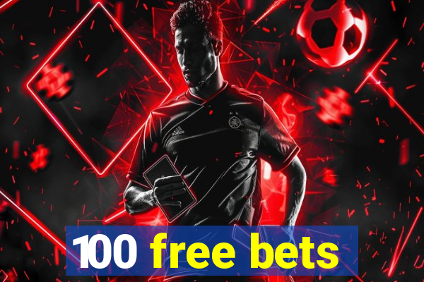 100 free bets