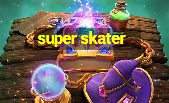 super skater