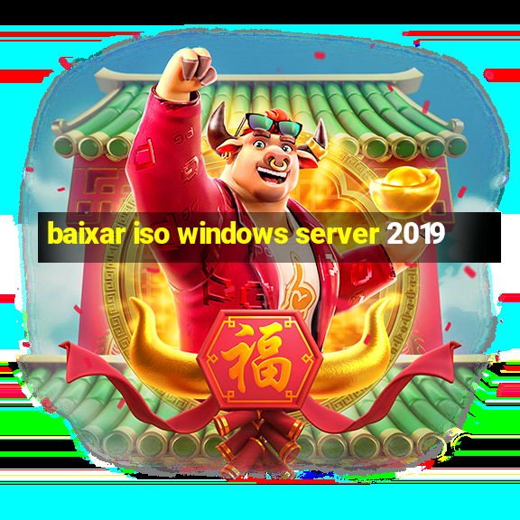 baixar iso windows server 2019