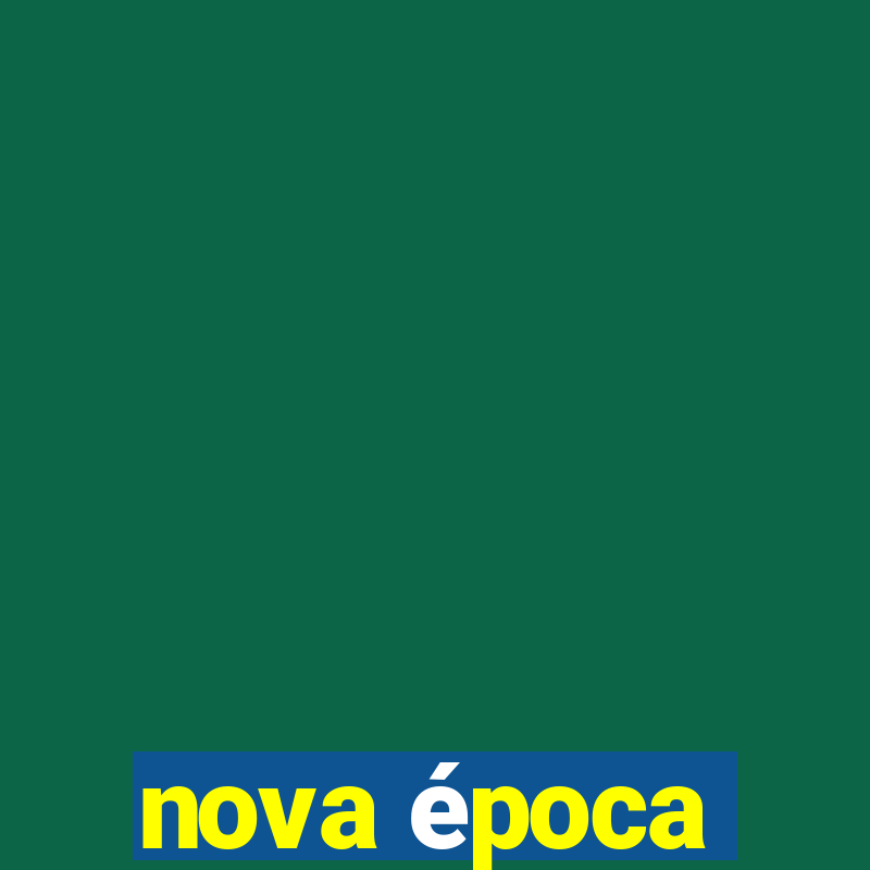 nova época