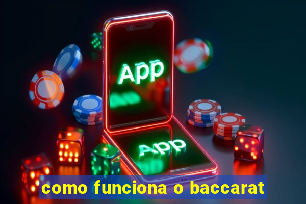 como funciona o baccarat