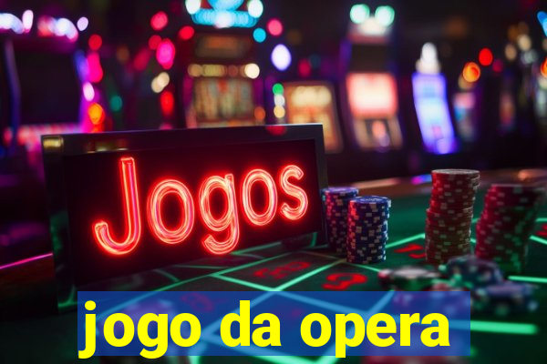 jogo da opera