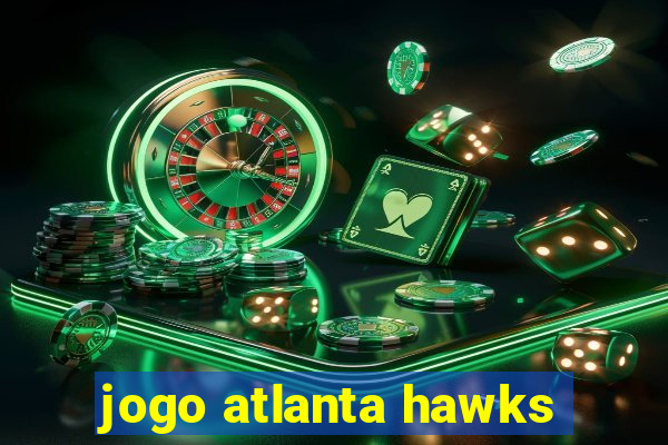 jogo atlanta hawks