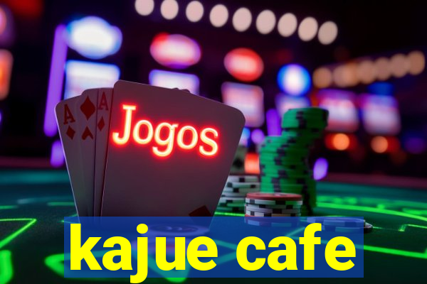 kajue cafe