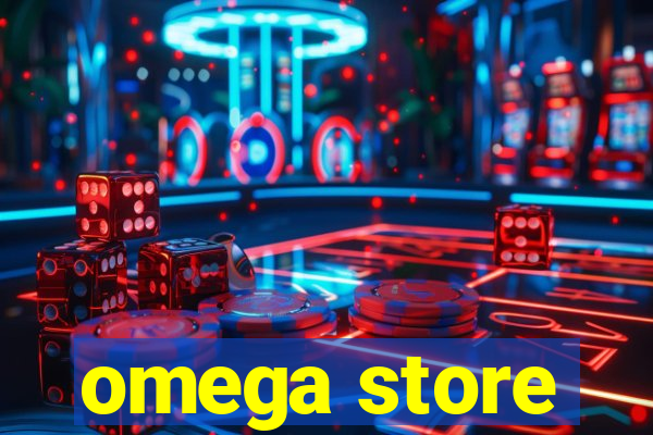 omega store