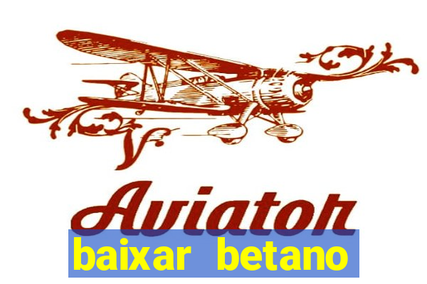 baixar betano apostas online