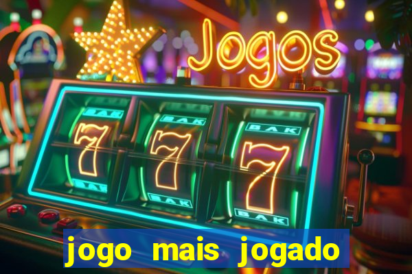 jogo mais jogado no mundo