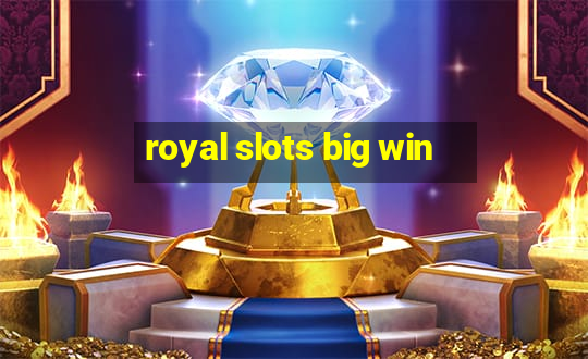 royal slots big win