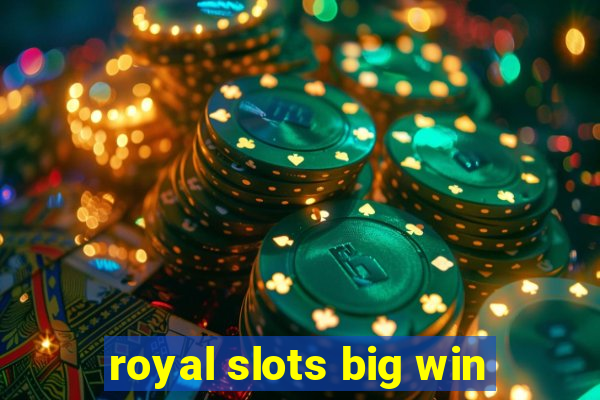 royal slots big win