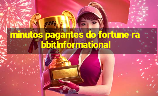 minutos pagantes do fortune rabbitInformational