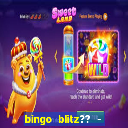 bingo blitz?? - jogos de bingo