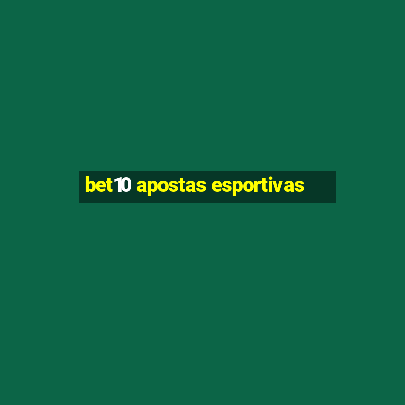 bet10 apostas esportivas