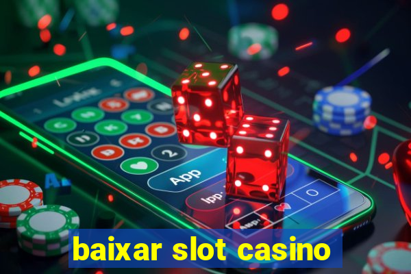 baixar slot casino