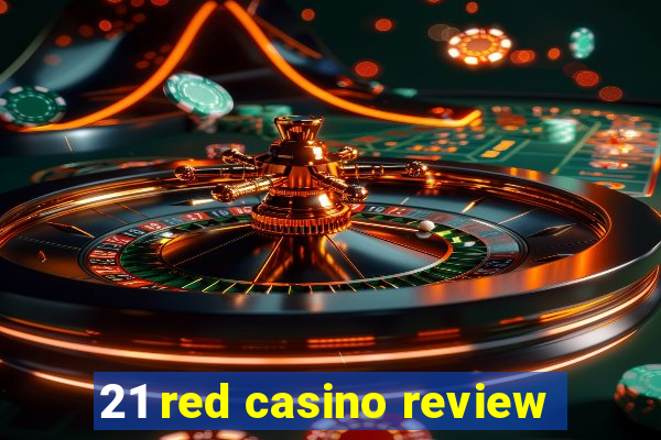 21 red casino review