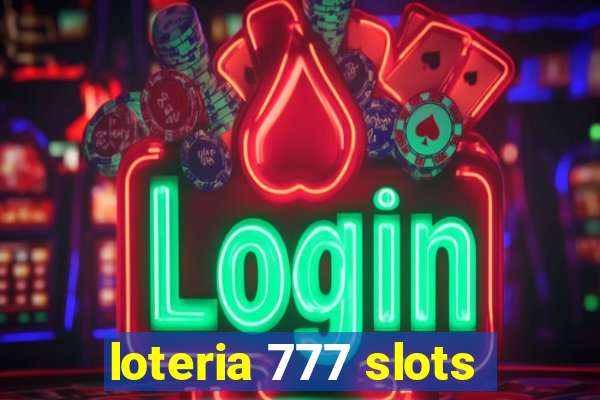 loteria 777 slots