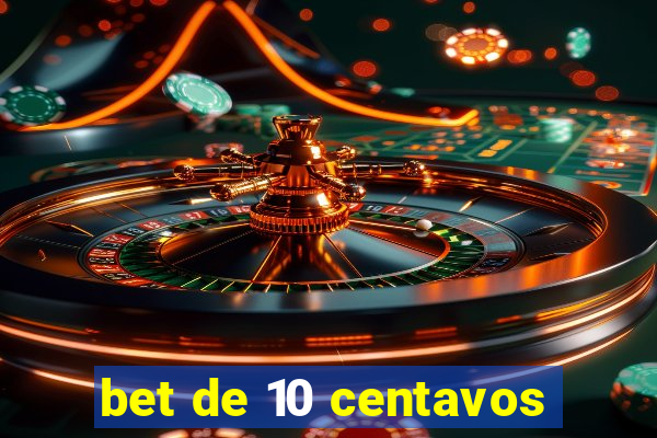 bet de 10 centavos