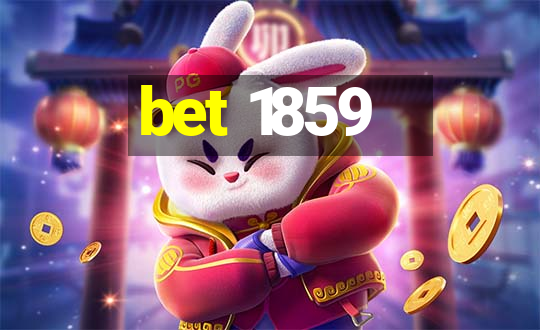 bet 1859