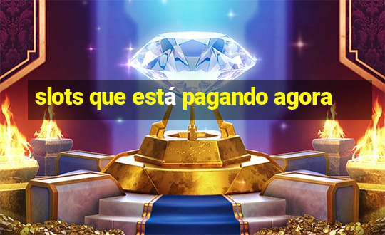 slots que está pagando agora