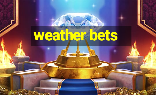 weather bets