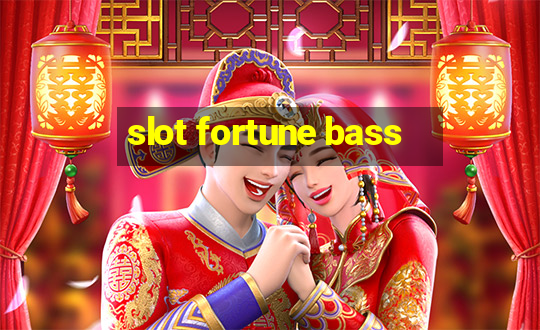 slot fortune bass