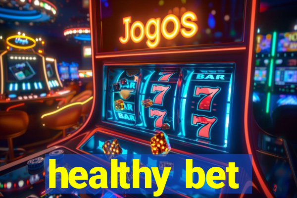 healthy bet