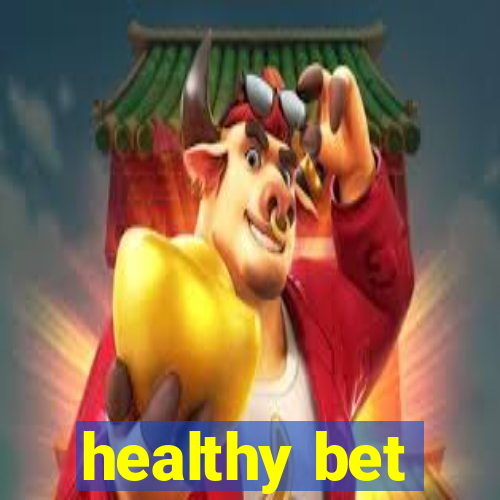 healthy bet