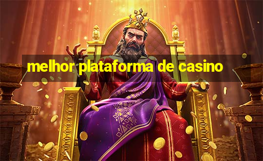 melhor plataforma de casino