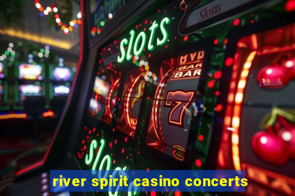 river spirit casino concerts