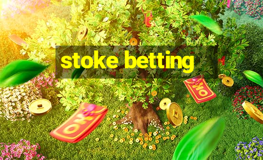 stoke betting