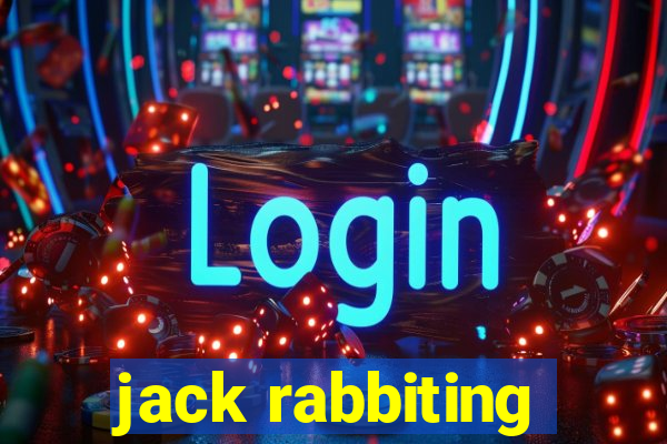 jack rabbiting