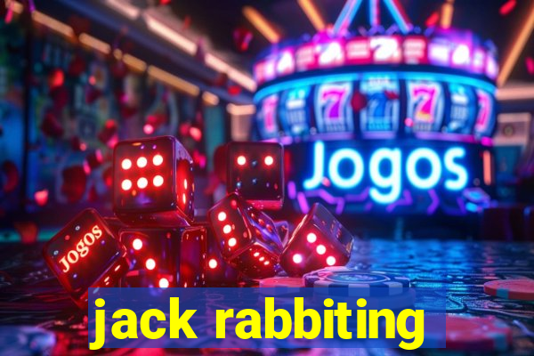 jack rabbiting