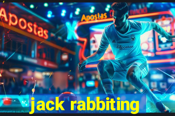 jack rabbiting