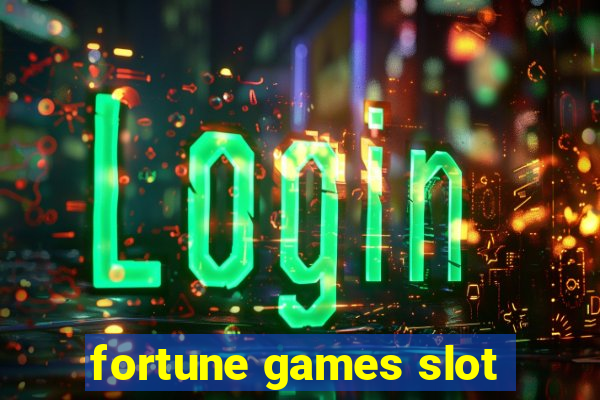 fortune games slot