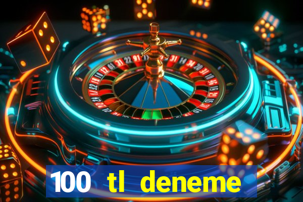 100 tl deneme bonusu veren casino siteleri