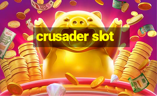 crusader slot