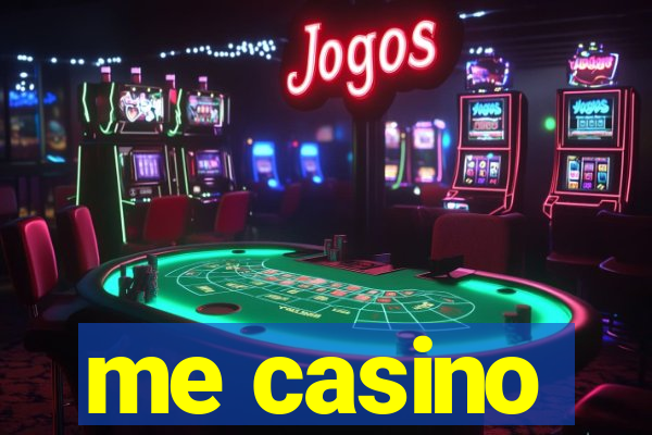 me casino