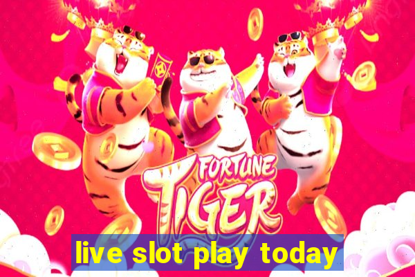 live slot play today